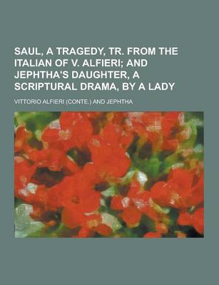 Book cover for Saul, a Tragedy, Tr. from the Italian of V. Alfieri