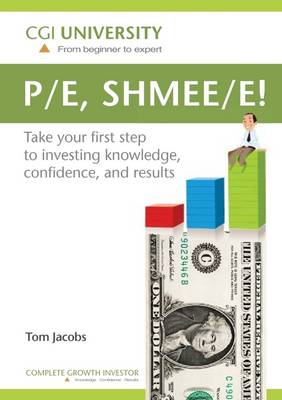 Book cover for P/E, Shmee/E!: Take Your First Step to Investing Knowledge, Confidence, and Results