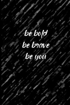 Cover of Be Bold Be Brave Be You