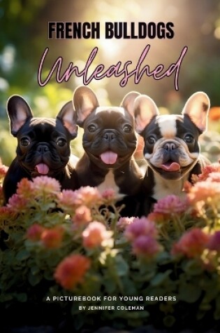 Cover of French Bulldogs Unleashed