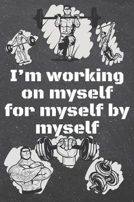 Book cover for I'm working on myself for myself by myself