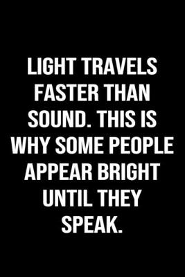 Book cover for Light Travels Faster Than Sound This Is Why Some People Appear Bright Until They Speak