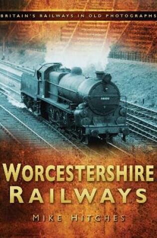 Cover of Worcestershire Railways