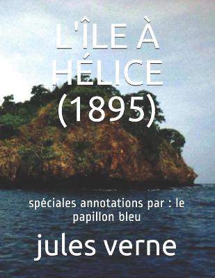 Book cover for L'Ile A Helice (1895)
