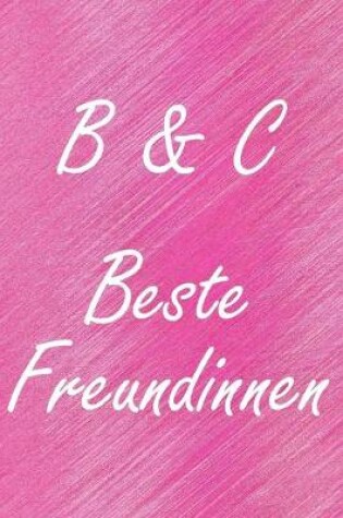 Cover of B & C. Beste Freundinnen