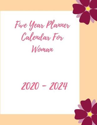 Book cover for Five Year Planner Calendar 2020-2024 For Woman