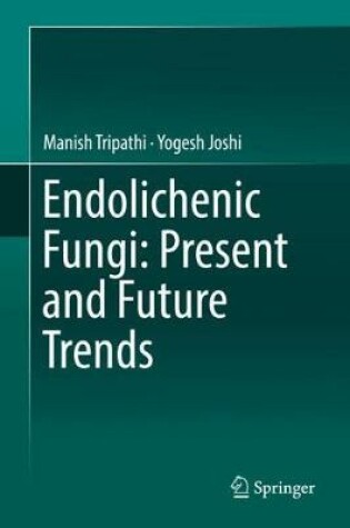 Cover of Endolichenic Fungi: Present and Future Trends