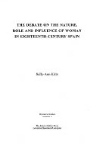 Cover of The Debate on the Nature, Role and Influence of Woman in Eighteenth-century Spain
