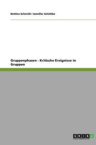 Cover of Gruppenphasen - Kritische Ereignisse in Gruppen