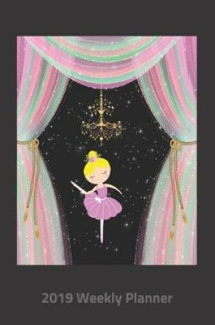 Cover of Plan on It 2019 Weekly Calendar Planner - Yellow Haired Ballerina on Stage