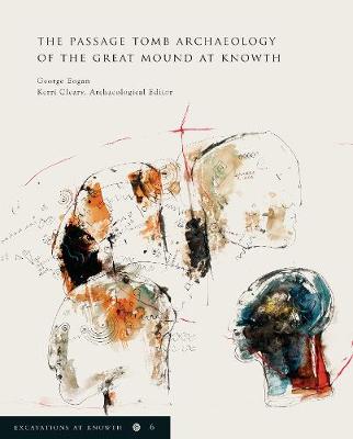 Cover of the Passage Tomb Archaeology of the Great Mound at Knowth