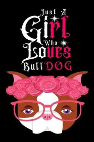 Cover of Just A Girl Who Loves Bulldog