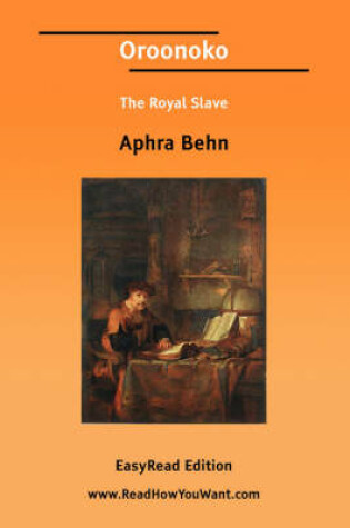 Cover of Oroonoko the Royal Slave [Easyread Edition]