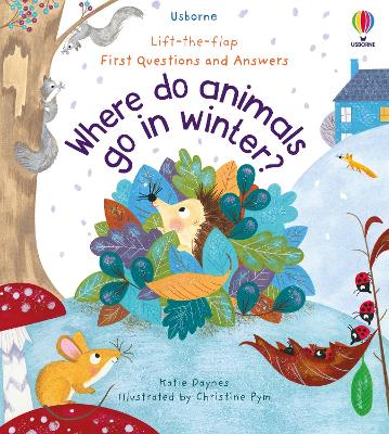 Book cover for First Questions and Answers: Where Do Animals Go In Winter?