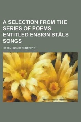 Cover of A Selection from the Series of Poems Entitled Ensign Stals Songs