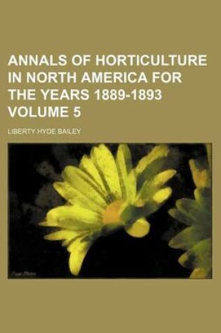 Cover of Annals of Horticulture in North America for the Years 1889-1893 Volume 5