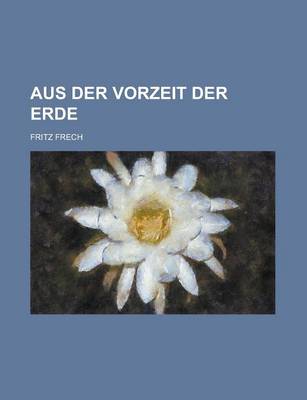 Book cover for Aus Der Vorzeit Der Erde