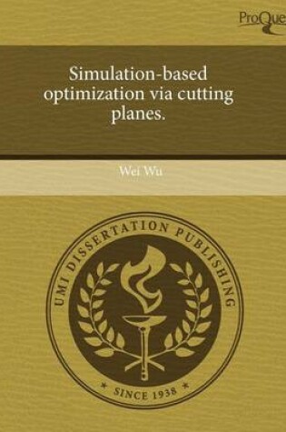 Cover of Simulation-Based Optimization Via Cutting Planes.