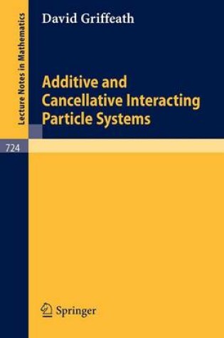 Cover of Additive and Cancellative Interacting Particle Systems