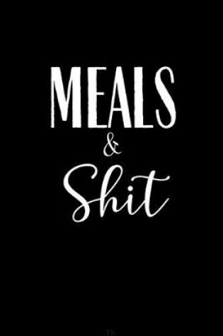 Cover of Meals And Shit