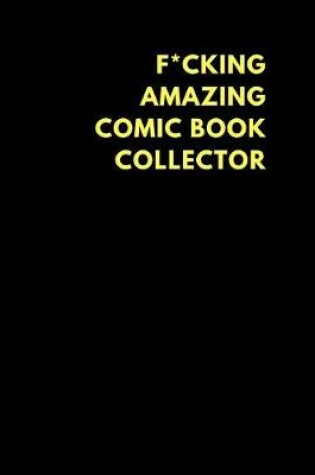 Cover of F*cking Amazing Comic Book Collector