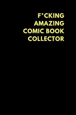 Book cover for F*cking Amazing Comic Book Collector