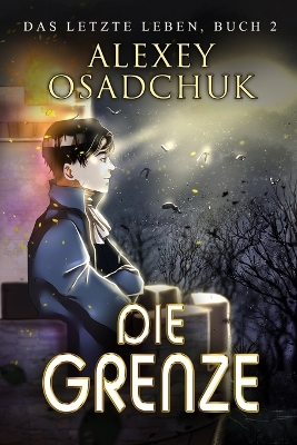 Book cover for Die Grenze (Das letzte Leben Buch 2)