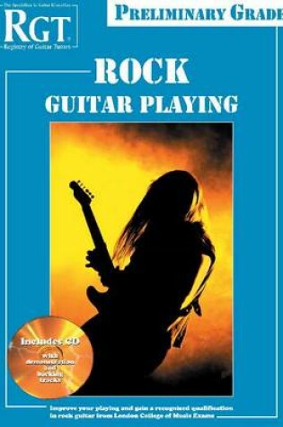 Cover of Rgt Rock Guitar Playing -- Preliminary Grade