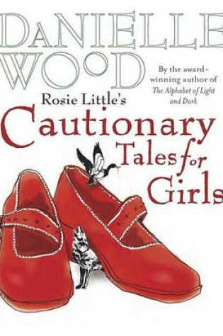 Cover of Rosie Little's Cautionary Tales for Girls