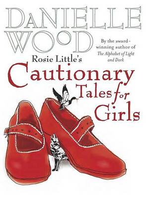 Book cover for Rosie Little's Cautionary Tales for Girls