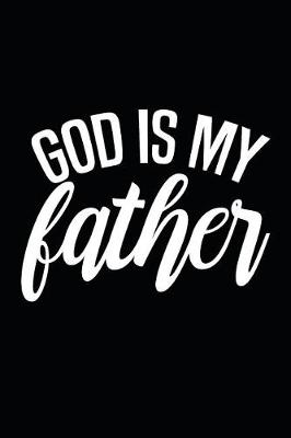 Book cover for God Is My Father