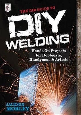 Cover of The Tab Guide to DIY Welding