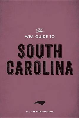 Book cover for The Wpa Guide to South Carolina