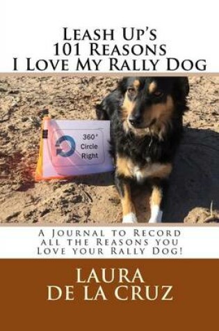 Cover of Leash Up's 101 Reasons I Love My Rally Dog