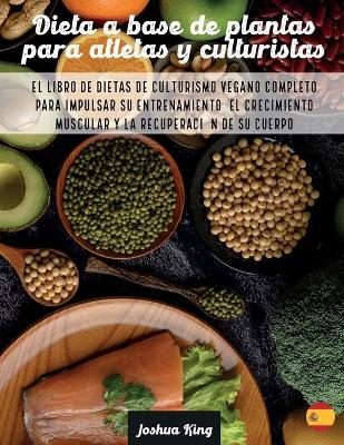 Book cover for Dieta A Base De Plantas Para Atletas Y culturistas