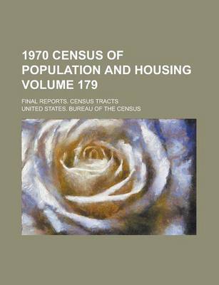 Book cover for 1970 Census of Population and Housing; Final Reports. Census Tracts Volume 179