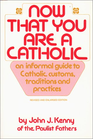 Book cover for Now That You are a Catholic