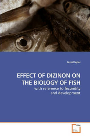 Cover of Effect of Dizinon on the Biology of Fish