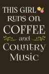 Book cover for This Girl Runs on Coffee & Country Music