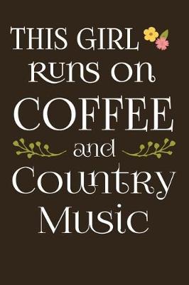 Cover of This Girl Runs on Coffee & Country Music