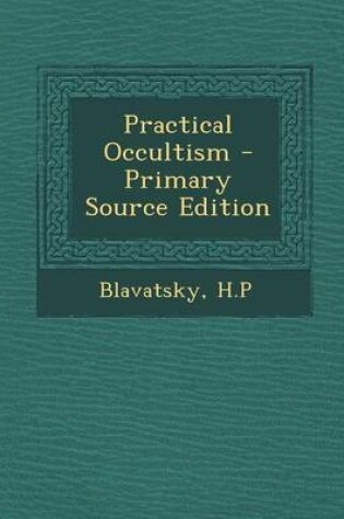 Cover of Practical Occultism - Primary Source Edition