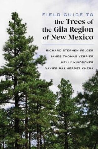 Cover of Field Guide to the Trees of the Gila Region of New Mexico