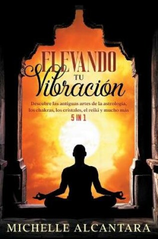 Cover of Elevando tu vibracion [5 EN 1]