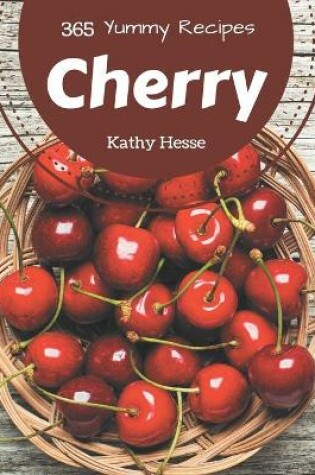 Cover of 365 Yummy Cherry Recipes