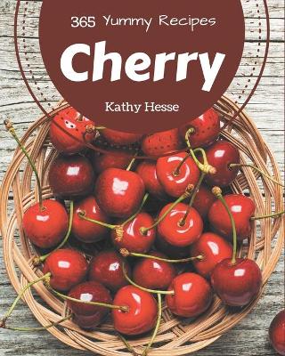 Book cover for 365 Yummy Cherry Recipes