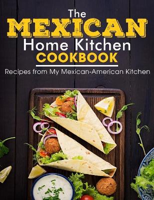 Cover of The Mexican Home Kitchen