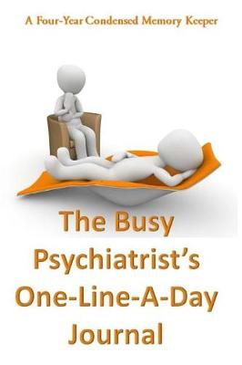 Book cover for The Busy Psychiatrist's One-Line-A-Day Journal