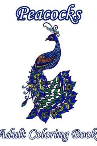 Cover of Peacocks Adult Coloring Book