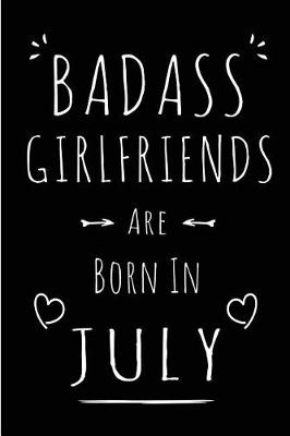 Book cover for Badass Girlfriends Are Born In July