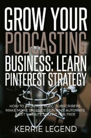 Cover of Grow Your Podcasting Business